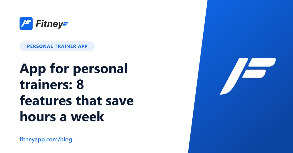 App for personal trainers: 8 features that save hours a week