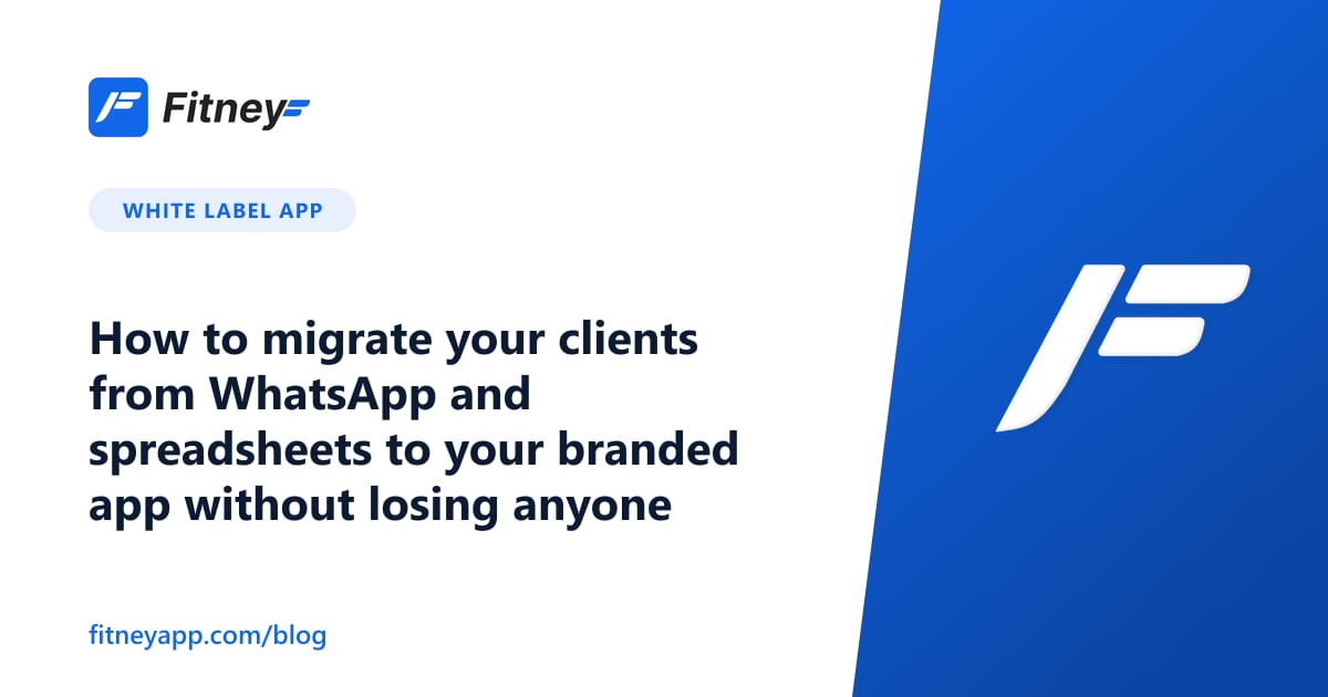 How to migrate your clients from WhatsApp and spreadsheets to your branded app without losing anyone