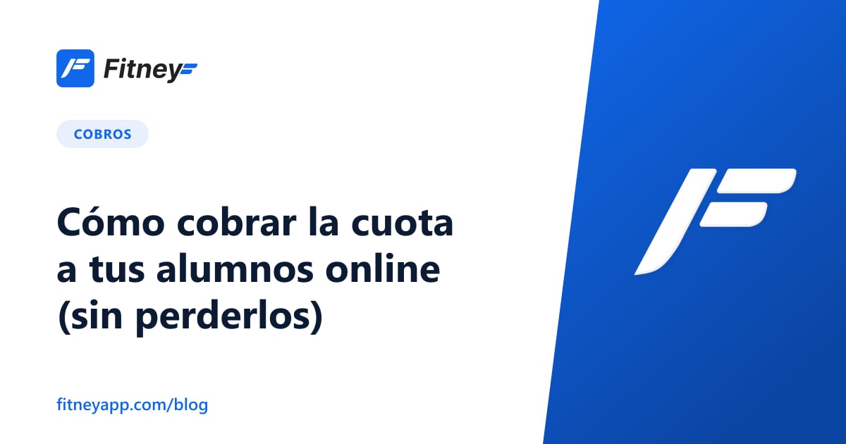 Cómo cobrar la cuota a tus alumnos online (sin perderlos)