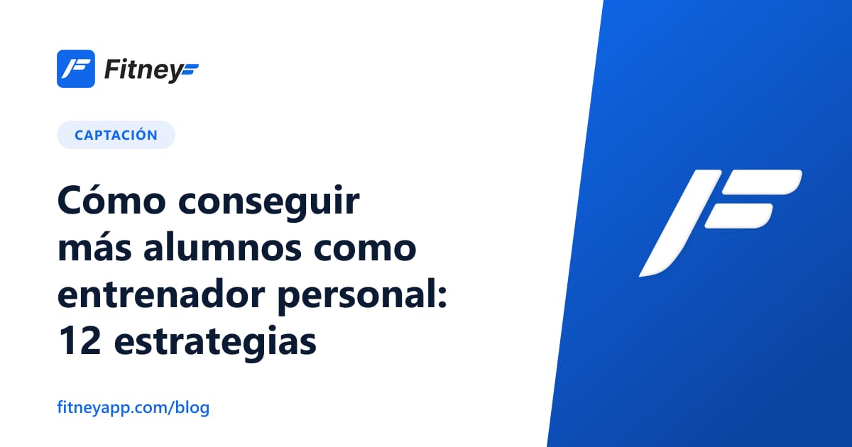 Cómo conseguir más alumnos como entrenador personal: 12 estrategias