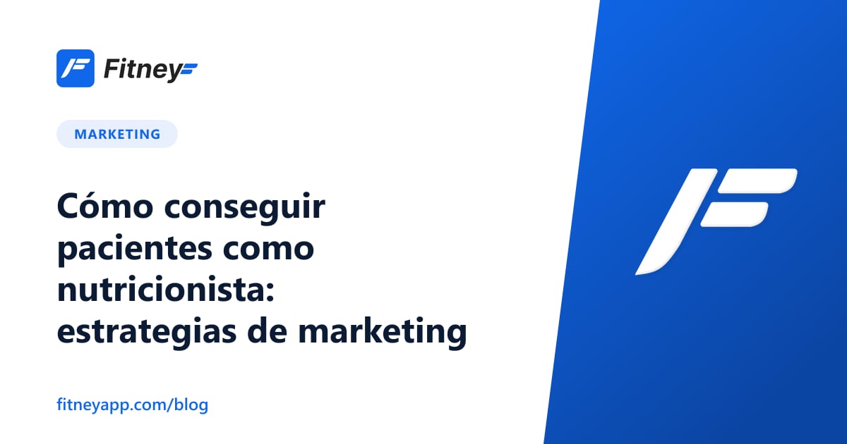 Cómo conseguir pacientes como nutricionista: estrategias de marketing
