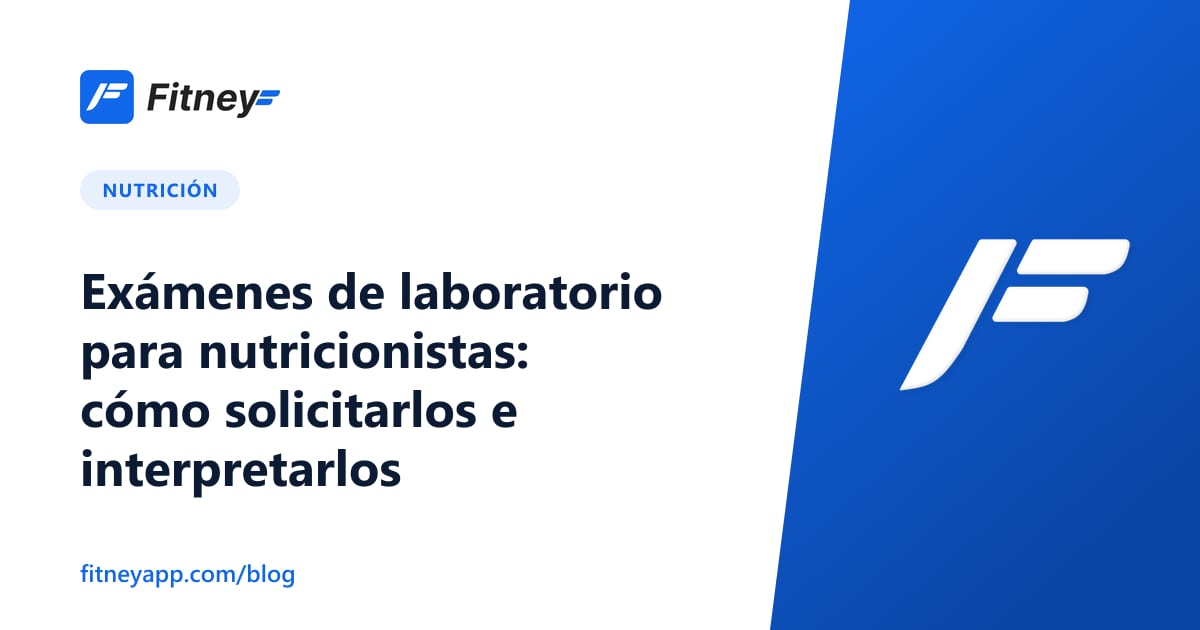 Exámenes de laboratorio para nutricionistas: cómo solicitarlos e interpretarlos