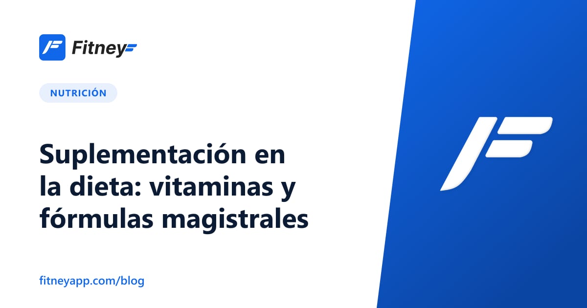 Suplementación en la dieta: vitaminas y fórmulas magistrales