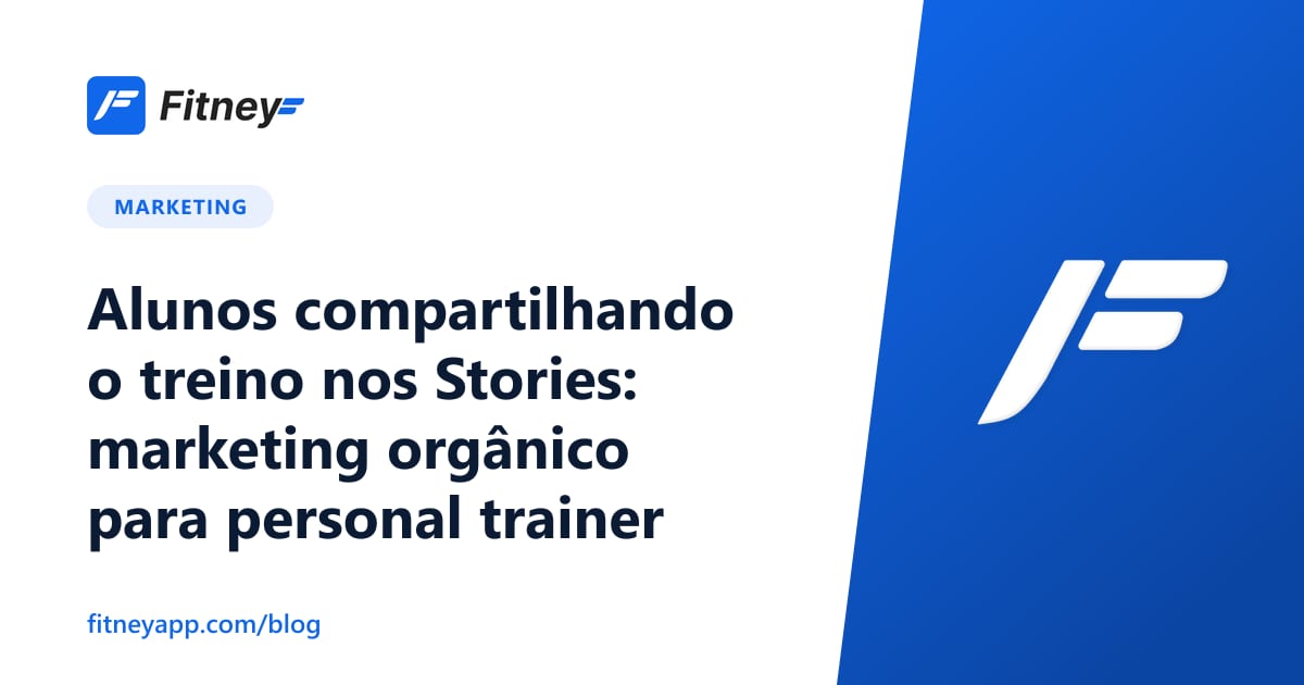 Alunos compartilhando o treino nos Stories: marketing orgânico para personal trainer