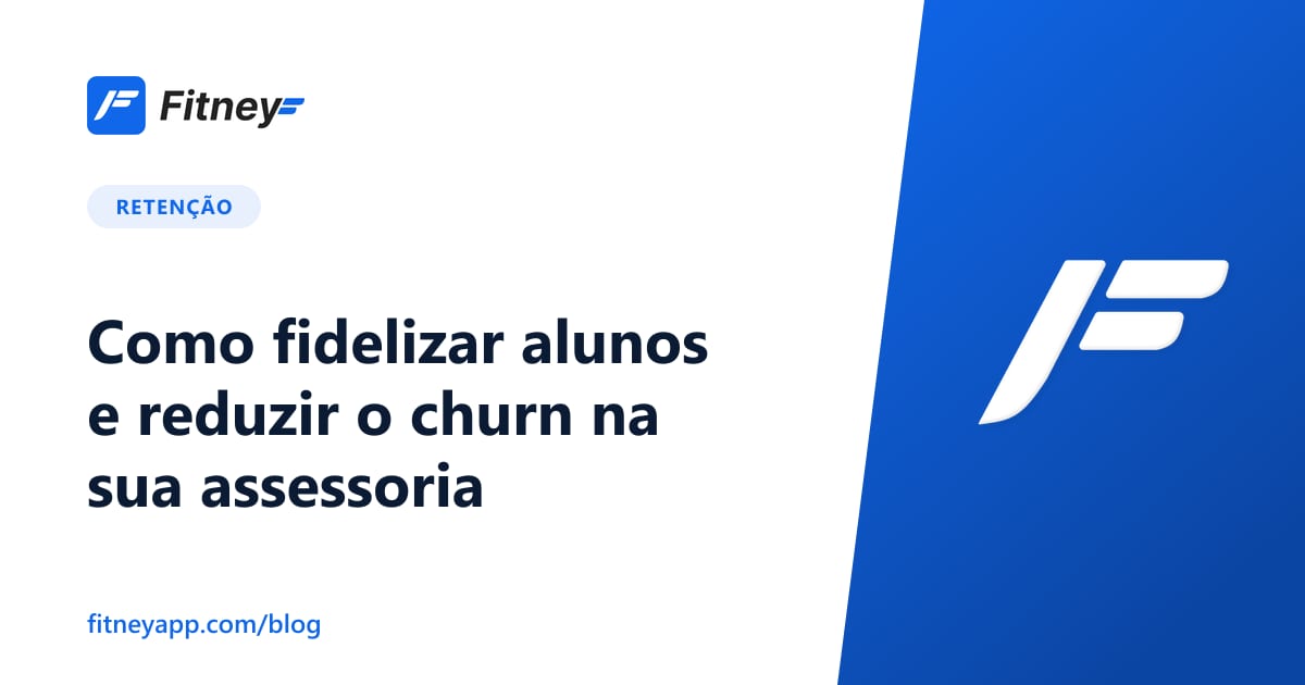 Como fidelizar alunos e reduzir o churn na sua assessoria