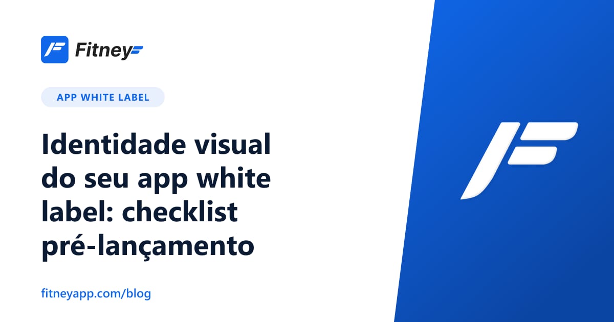 Identidade visual do seu app white label: checklist pré-lançamento