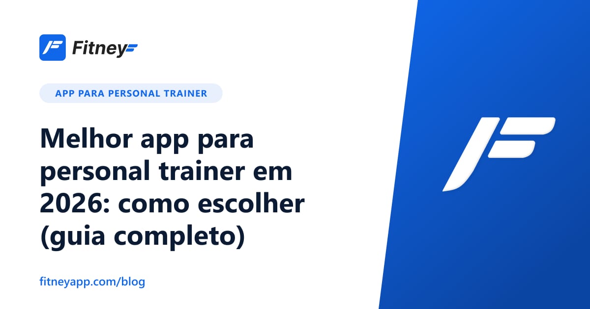 Melhor app para personal trainer em 2026: como escolher (guia completo)