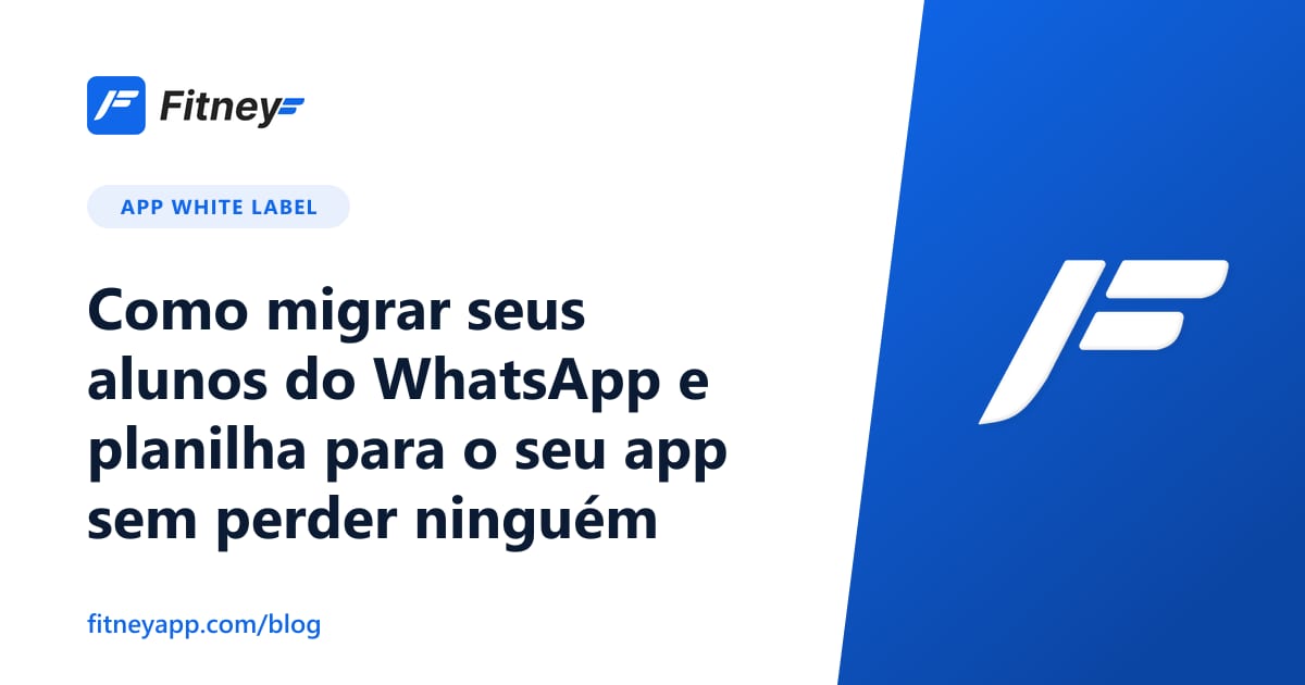 Como migrar seus alunos do WhatsApp e planilha para o seu app sem perder ninguém