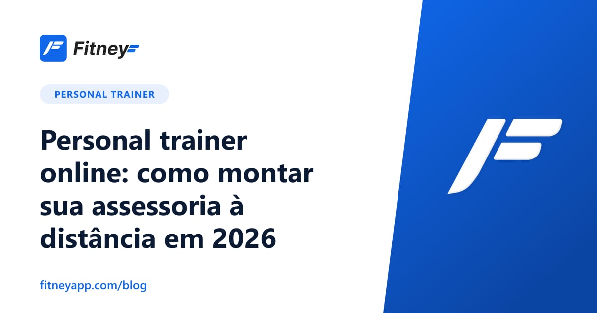 Personal trainer online: como montar sua assessoria à distância em 2026