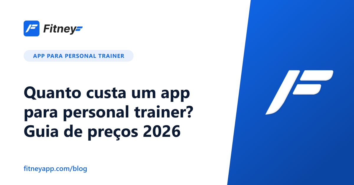 Quanto custa um app para personal trainer? Guia de preços 2026