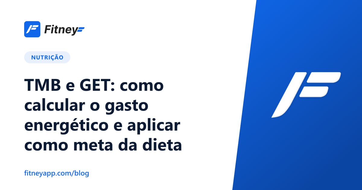 TMB e GET: como calcular o gasto energético e aplicar como meta da dieta